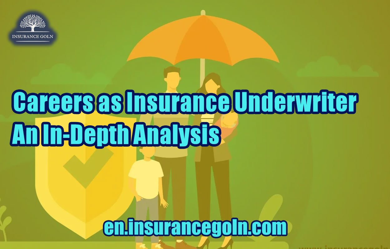 Careers as Insurance Underwriter: An In-Depth Analysis