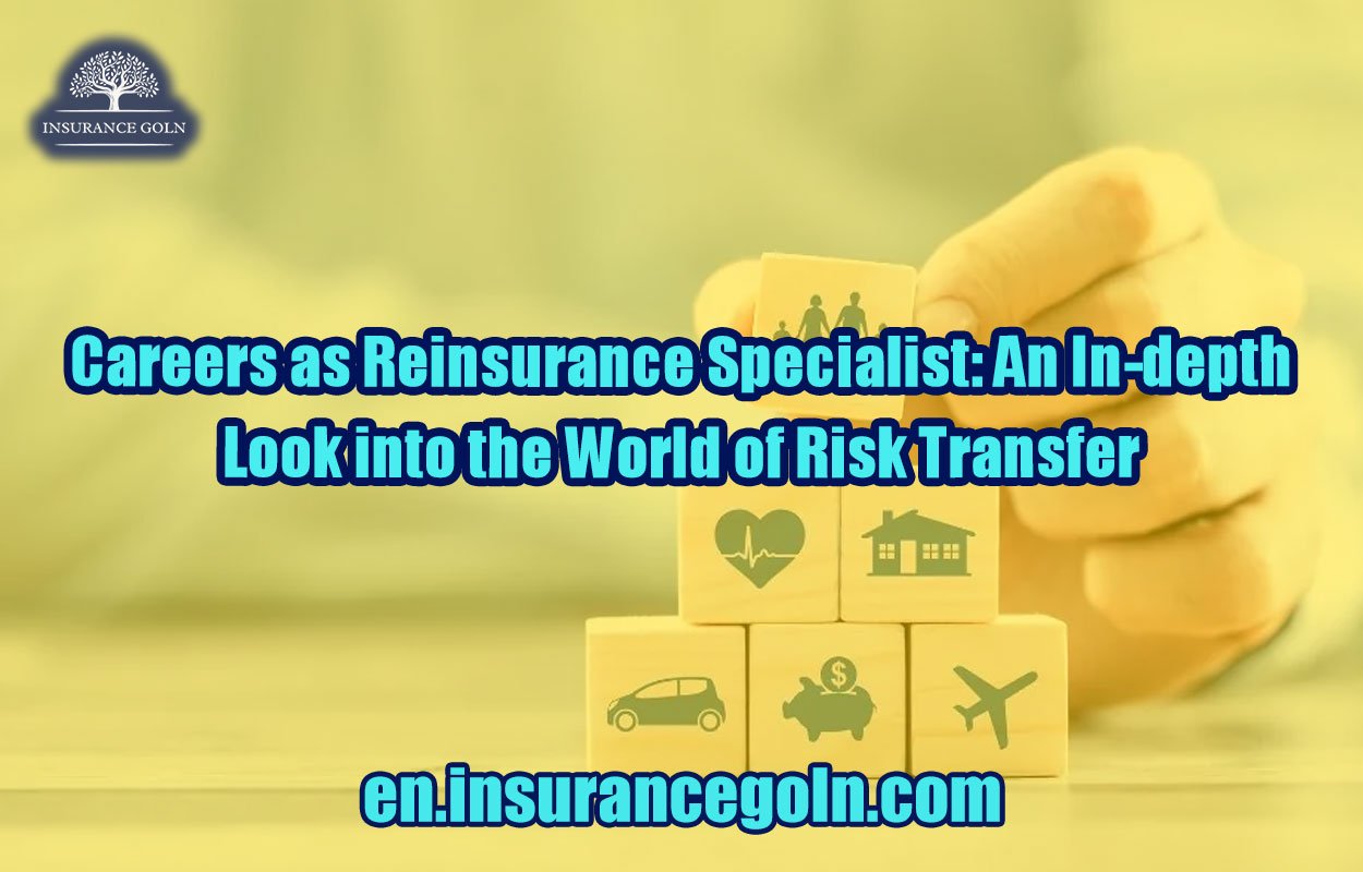 Careers as Reinsurance Specialist: An In-depth Look into the World of Risk Transfer