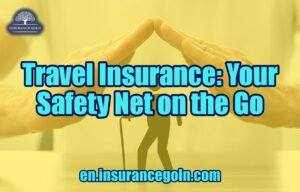 Travel Insurance: Your Safety Net on the Go