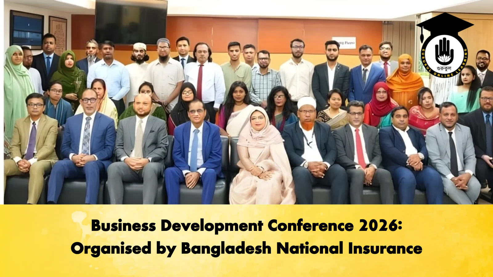Business Development Conference 2026 Organised by Bangladesh National Insurance Business Development Conference 2026: Organised by Bangladesh National Insurance