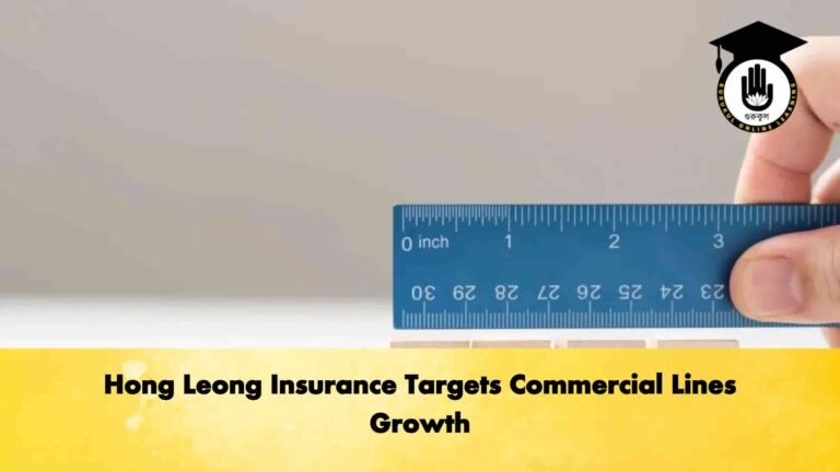 Hong Leong Insurance Targets Commercial Lines Growth