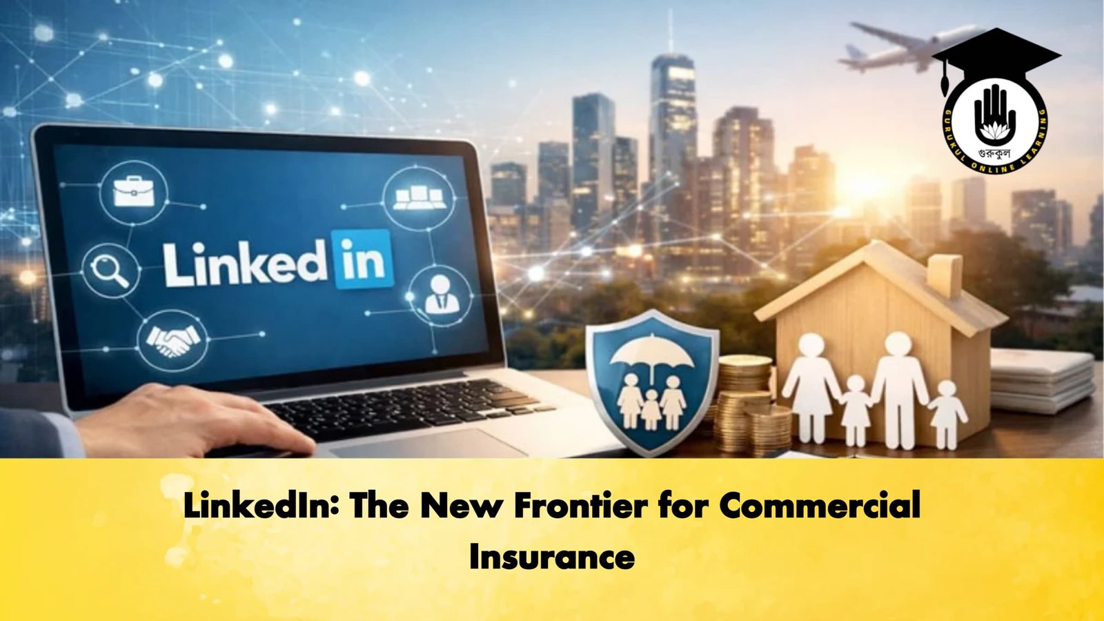 LinkedIn The New Frontier for Commercial Insurance LinkedIn: The New Frontier for Commercial Insurance