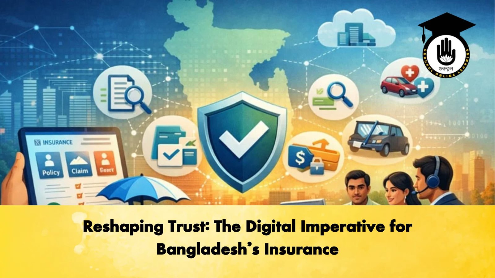 Reshaping Trust The Digital Imperative for Bangladeshs Insurance Reshaping Trust: The Digital Imperative for Bangladesh’s Insurance