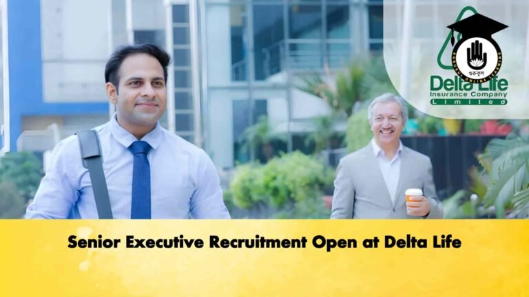Senior Executive Recruitment Open at Delta Life