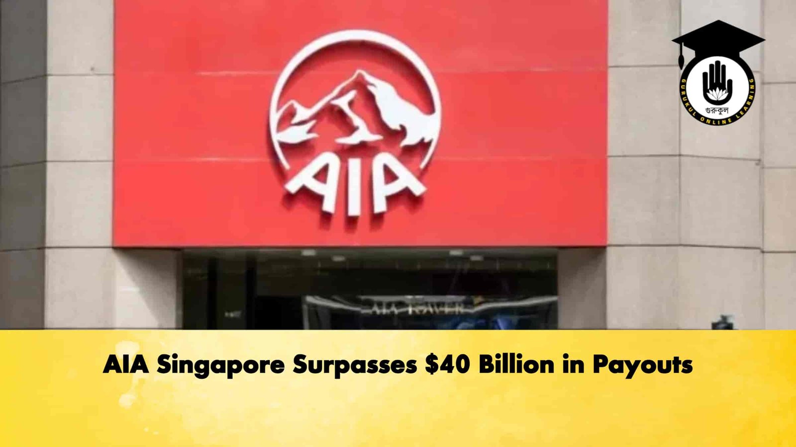 AIA Singapore Surpasses $40 Billion in Payouts