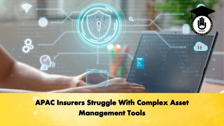 APAC Insurers Struggle With Complex Asset Management Tools 1 APAC Insurers Struggle With Complex Asset Management Tools