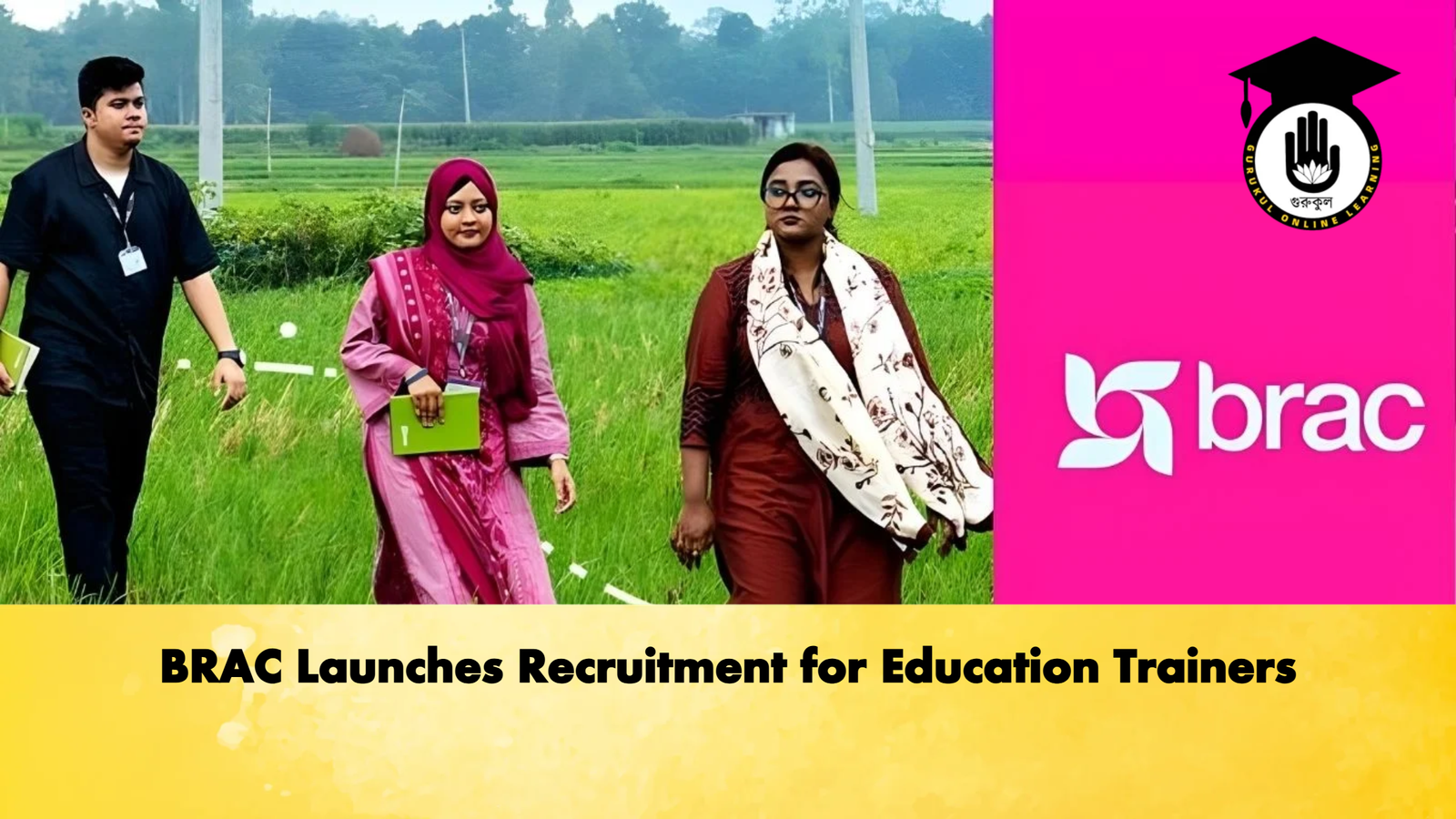 BRAC Launches Recruitment for Education Trainers BRAC Launches Recruitment for Education Trainers