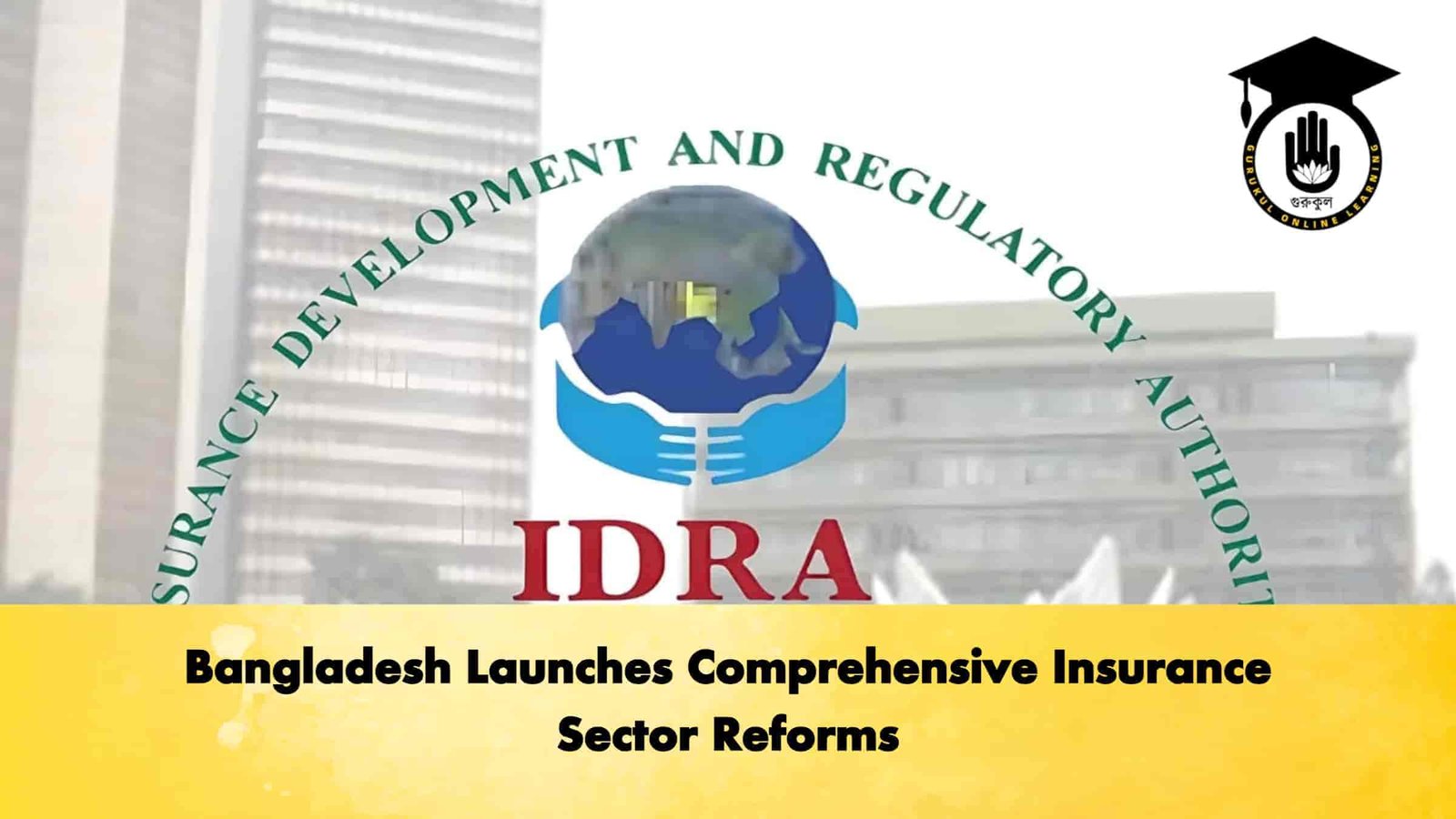 Bangladesh Launches Comprehensive Insurance Sector Reforms