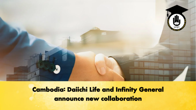 Cambodia Daiichi Life and Infinity General announce new collaboration Cambodia: Daiichi Life and Infinity General announce new collaboration
