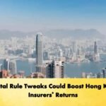 Capital Rule Tweaks Could Boost Hong Kong Insurers’ Returns