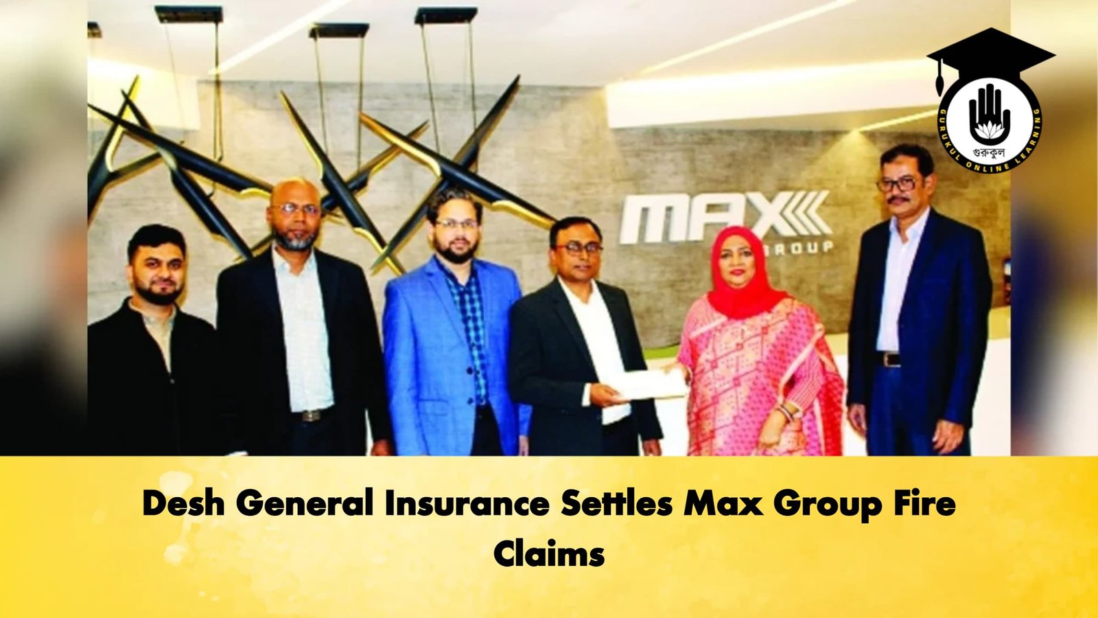 Desh General Insurance Settles Max Group Fire Claims Desh General Insurance Settles Max Group Fire Claims