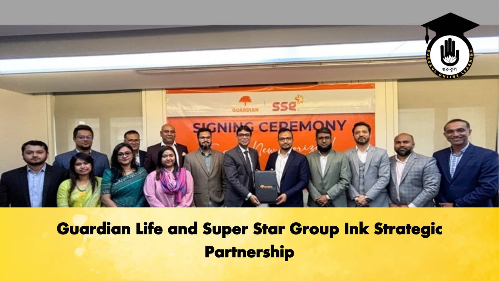 Guardian Life and Super Star Group Ink Strategic Partnership Guardian Life and Super Star Group Ink Strategic Partnership