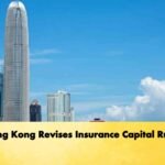 Hong Kong Revises Insurance Capital Rules
