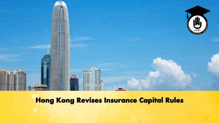 Hong Kong Revises Insurance Capital Rules