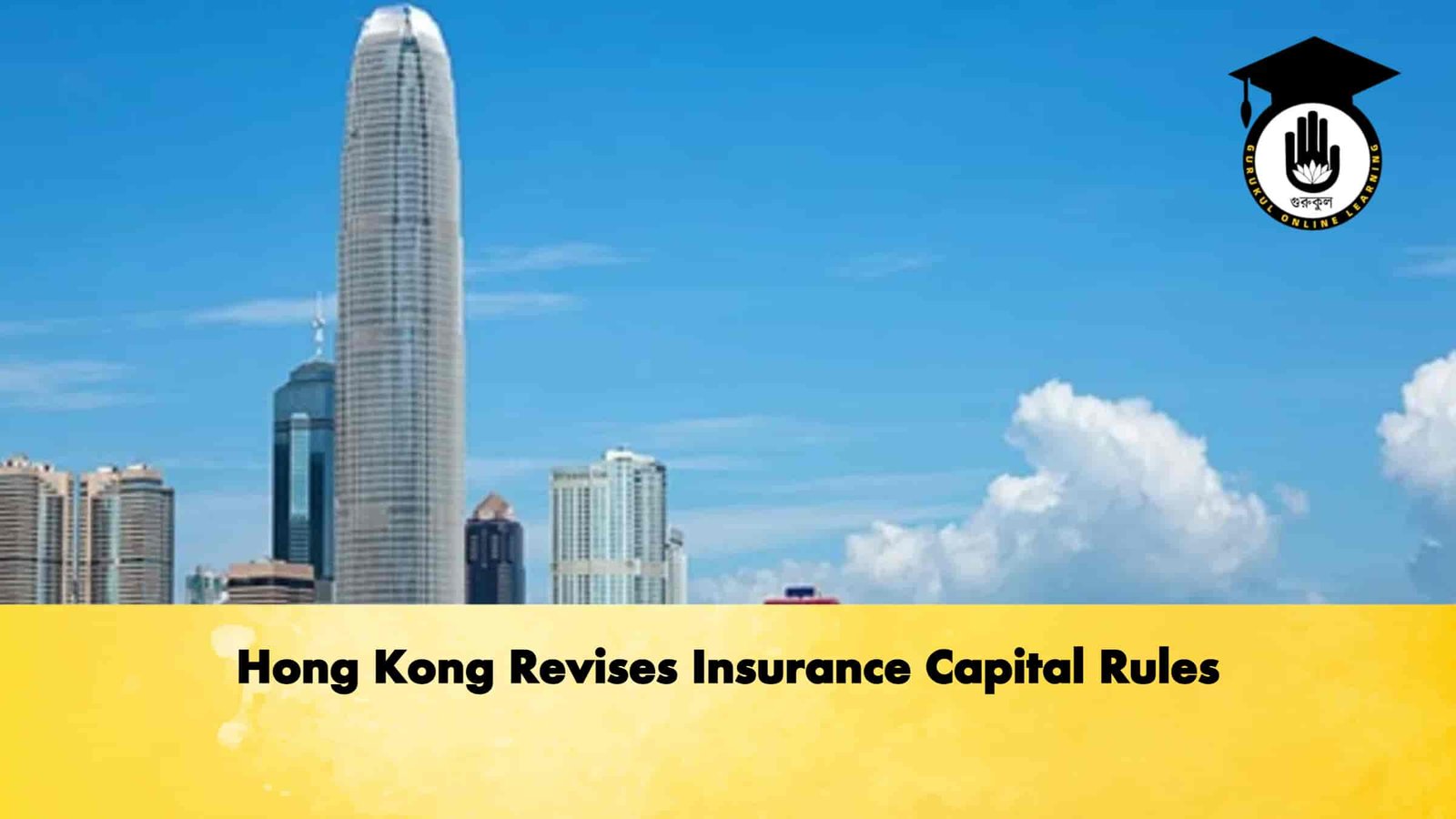 Hong Kong Revises Insurance Capital Rules