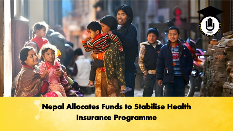 Nepal Allocates Funds to Stabilise Health Insurance Programme Nepal Allocates Funds to Stabilise Health Insurance Programme