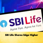 SBI Life Shares Edge Higher SBI Life Shares Edge Higher