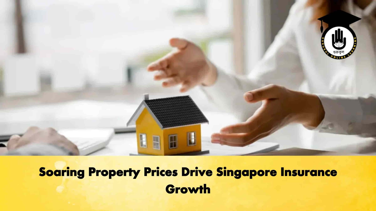Soaring Property Prices Drive Singapore Insurance Growth