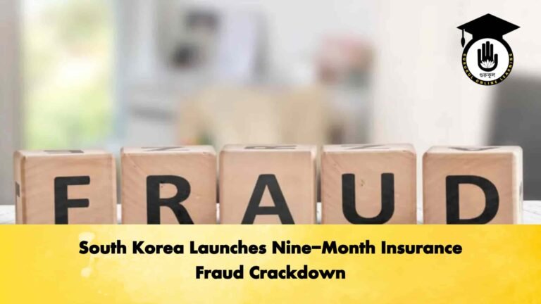 South Korea Launches Nine-Month Insurance Fraud Crackdown