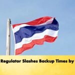 Thai Regulator Slashes Backup Times by 90 1 Thai Regulator Slashes Backup Times by 90%