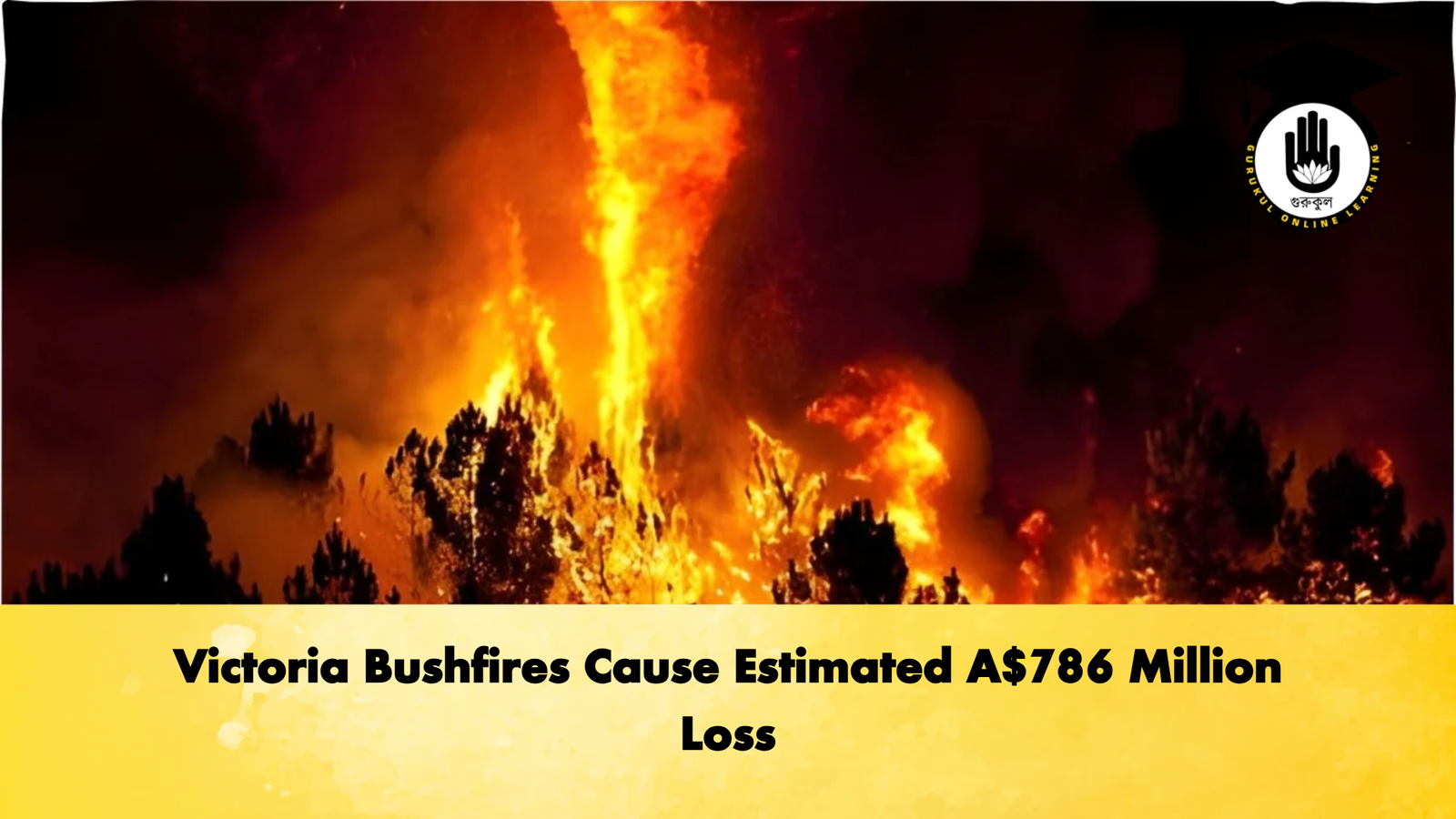 Victoria Bushfires Cause Estimated A786 Million Loss Victoria Bushfires Cause Estimated A$786 Million Loss