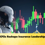 CFOs Reshape Insurance Leadership 2 CFOs Reshape Insurance Leadership