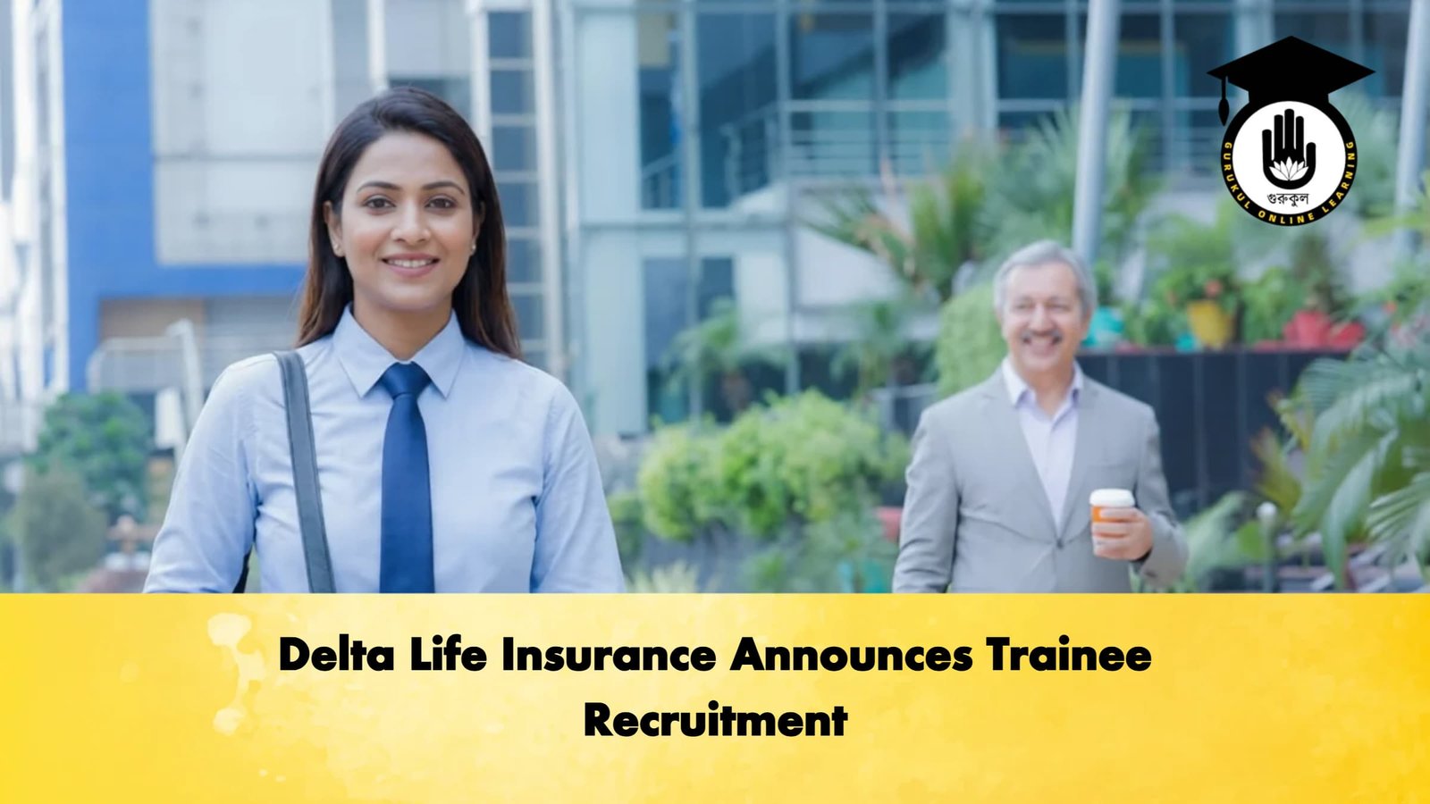 Delta Life Insurance Announces Trainee Recruitment Delta Life Insurance Announces Trainee Recruitment