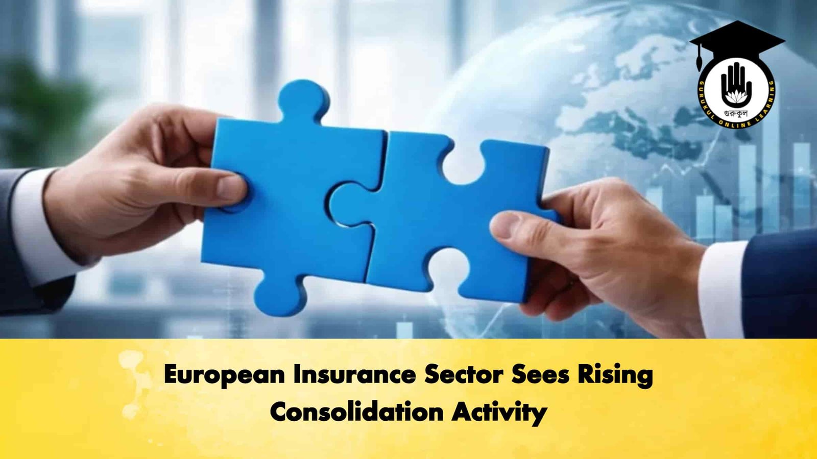 European Insurance Sector Sees Rising Consolidation Activity