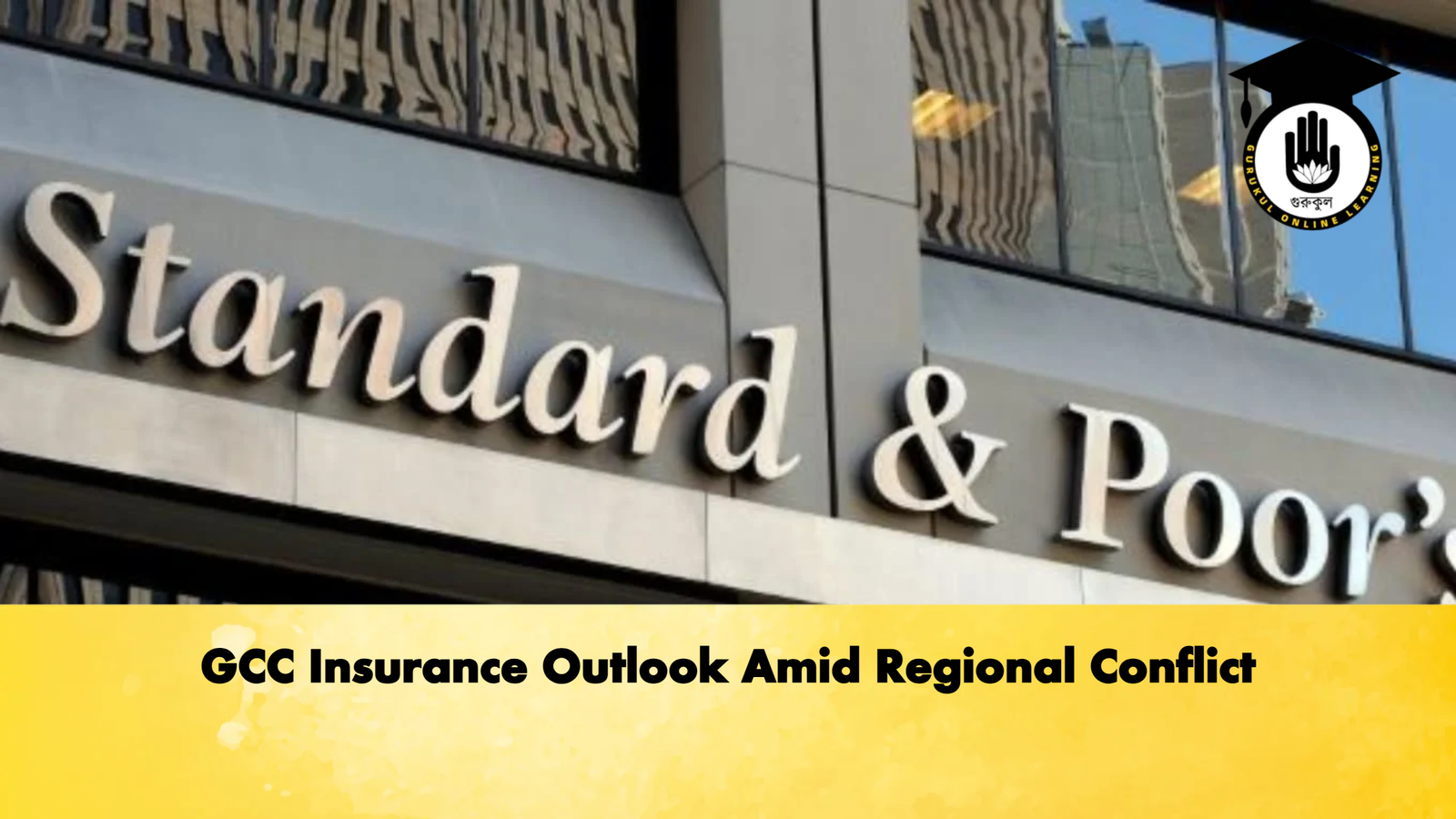 GCC Insurance Outlook Amid Regional Conflict GCC Insurance Outlook Amid Regional Conflict
