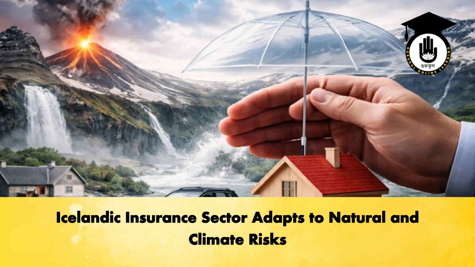 Icelandic Insurance Sector Adapts to Natural and Climate Risks