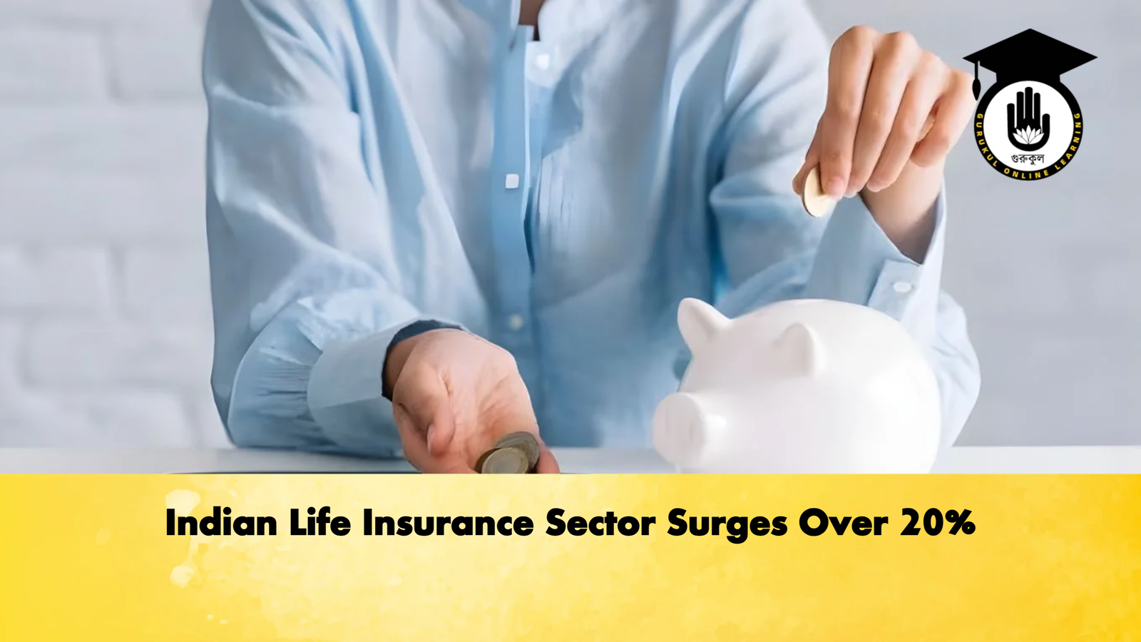 Indian Life Insurance Sector Surges Over 20 Indian Life Insurance Sector Surges Over 20%