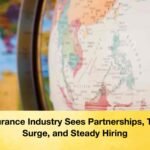 Insurance Industry Sees Partnerships, Tech Surge, and Steady Hiring