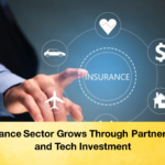 Insurance Sector Grows Through Partnerships and Tech Investment Insurance Sector Grows Through Partnerships and Tech Investment