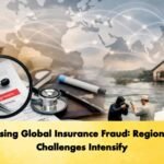 Rising Global Insurance Fraud Regional Challenges Intensify
