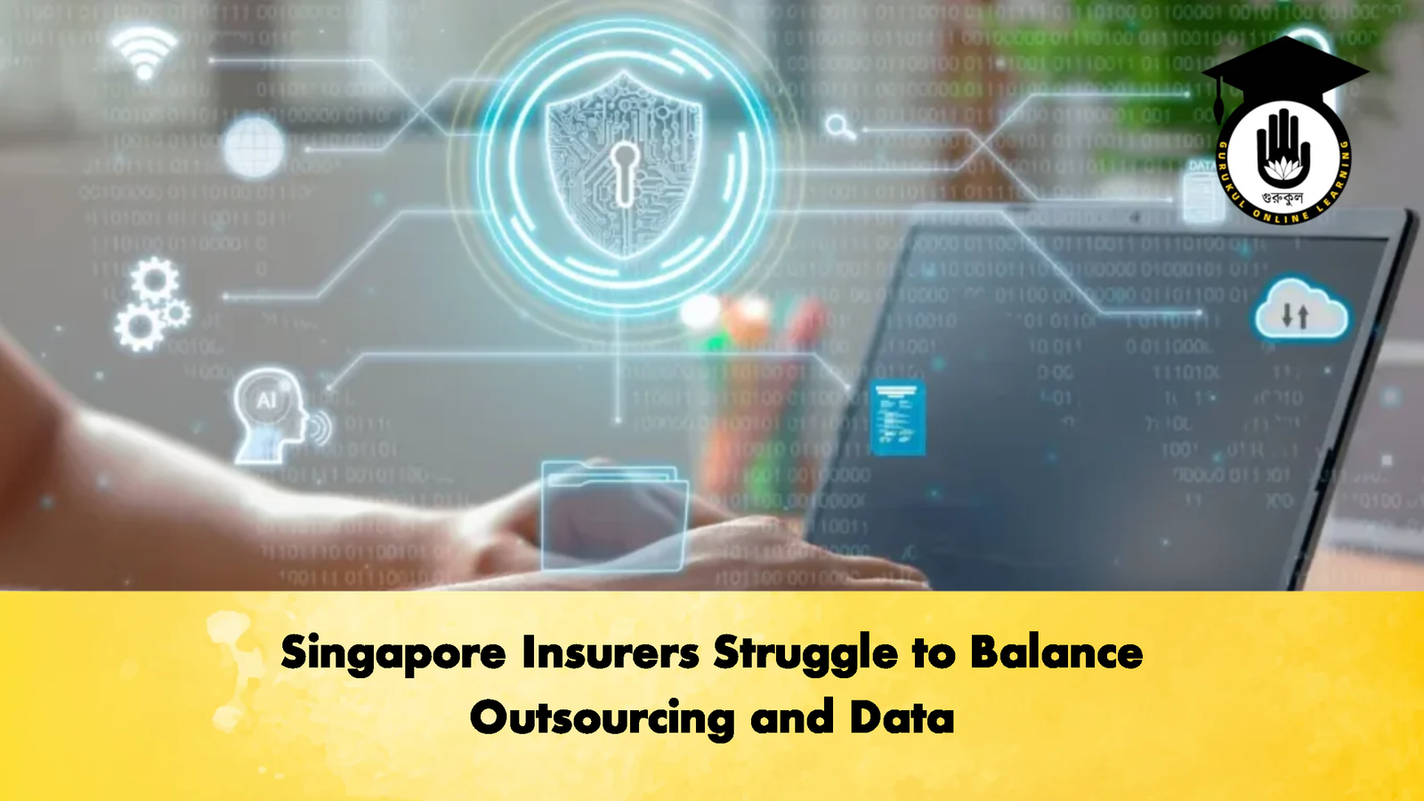 Singapore Insurers Struggle to Balance Outsourcing and Data 2 Singapore Insurers Struggle to Balance Outsourcing and Data