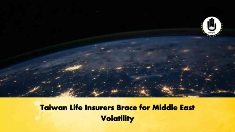 Taiwan Life Insurers Brace for Middle East Volatility