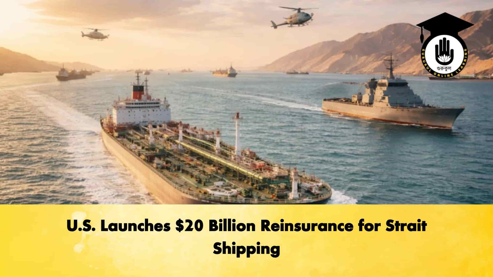 U.S. Launches $20 Billion Reinsurance for Strait Shipping