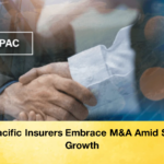 Asia Pacific Insurers Embrace MA Amid Slowing Growth Asia-Pacific Insurers Embrace M&A Amid Slowing Growth