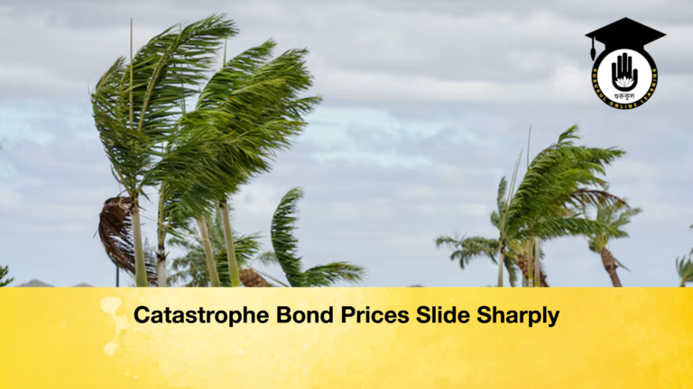Catastrophe Bond Prices Slide Sharply Catastrophe Bond Prices Slide Sharply