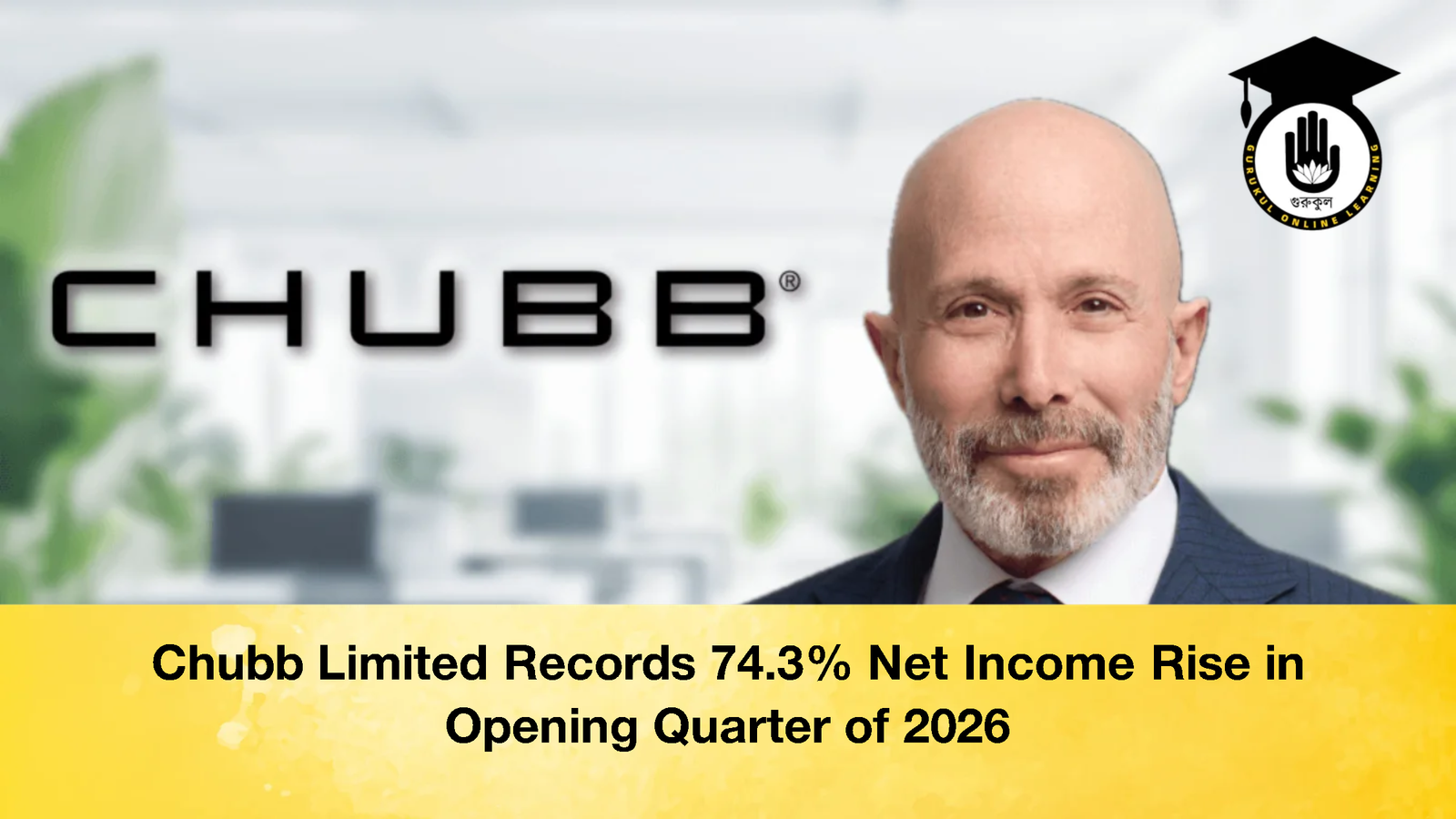 Chubb Limited Records 74.3 Net Income Rise in Opening Quarter of 2026 Chubb Limited Records 74.3% Net Income Rise in Opening Quarter of 2026
