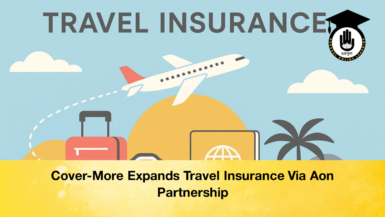 Cover More Expands Travel Insurance Via Aon Partnership Cover-More Expands Travel Insurance Via Aon Partnership