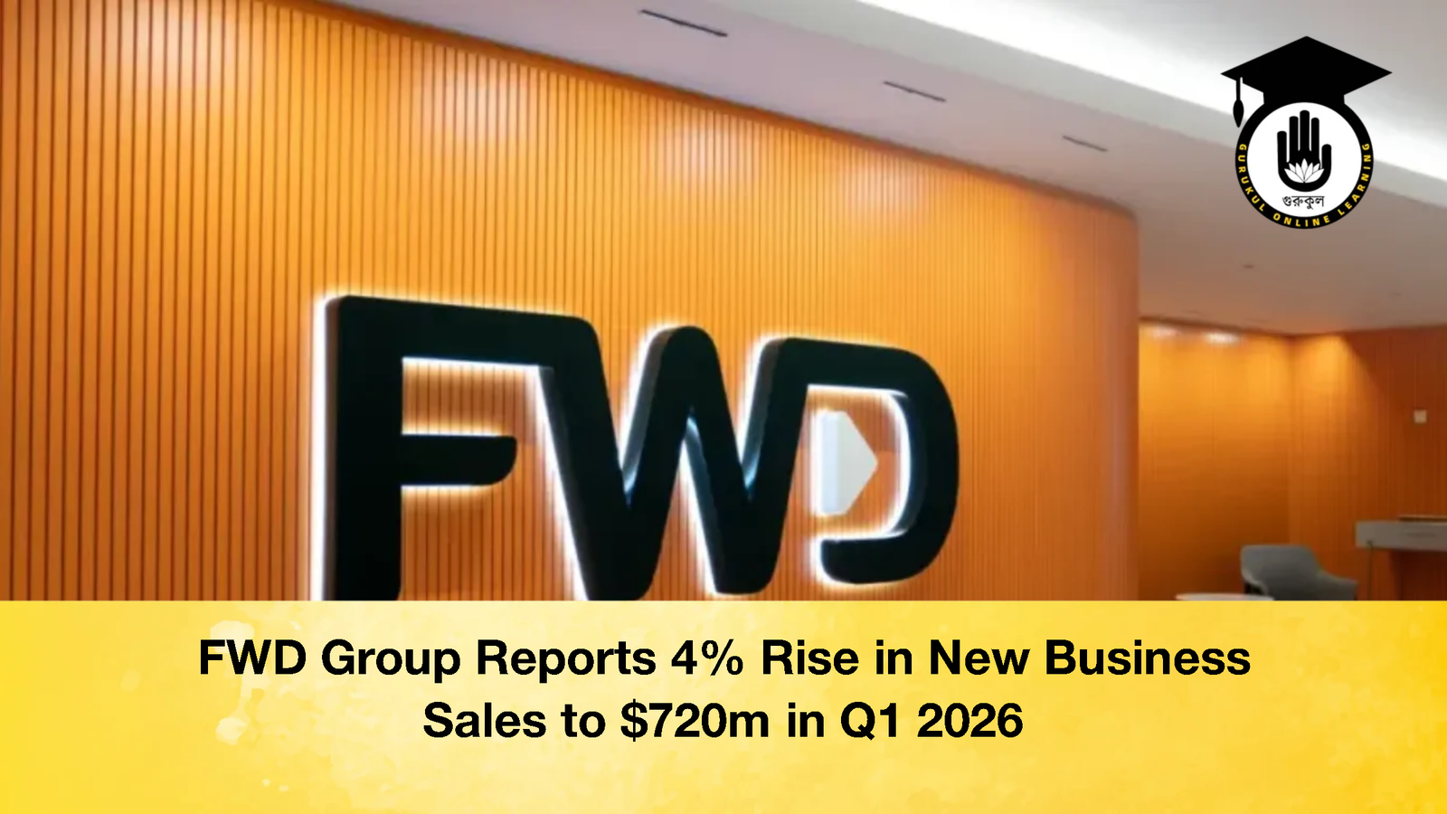 FWD Group Reports 4 Rise in New Business Sales to 720m in Q1 2026 FWD Group Reports 4% Rise in New Business Sales to $720m in Q1 2026