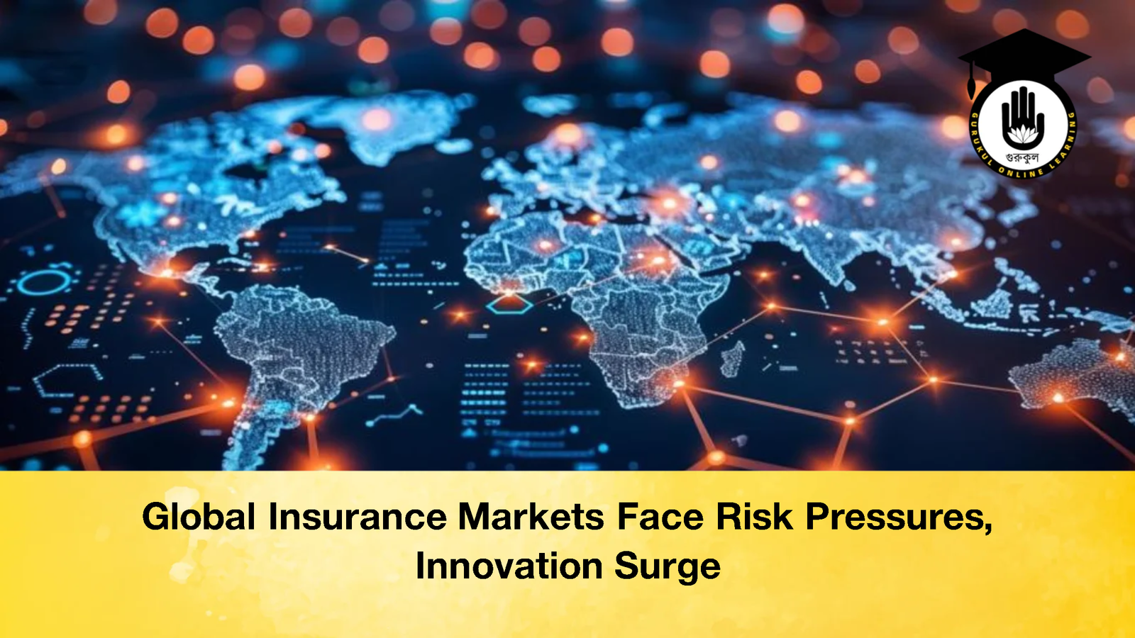 Global Insurance Markets Face Risk Pressures Innovation Surge Global Insurance Markets Face Risk Pressures, Innovation Surge