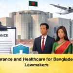 Insurance and Healthcare for Bangladesh’s Lawmakers