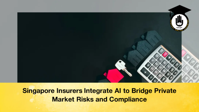 Singapore Insurers Integrate AI to Bridge Private Market Risks and Compliance Singapore Insurers Integrate AI to Bridge Private Market Risks and Compliance