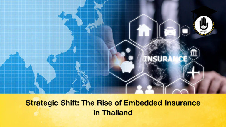 Strategic Shift The Rise of Embedded Insurance in Thailand Strategic Shift: The Rise of Embedded Insurance in Thailand