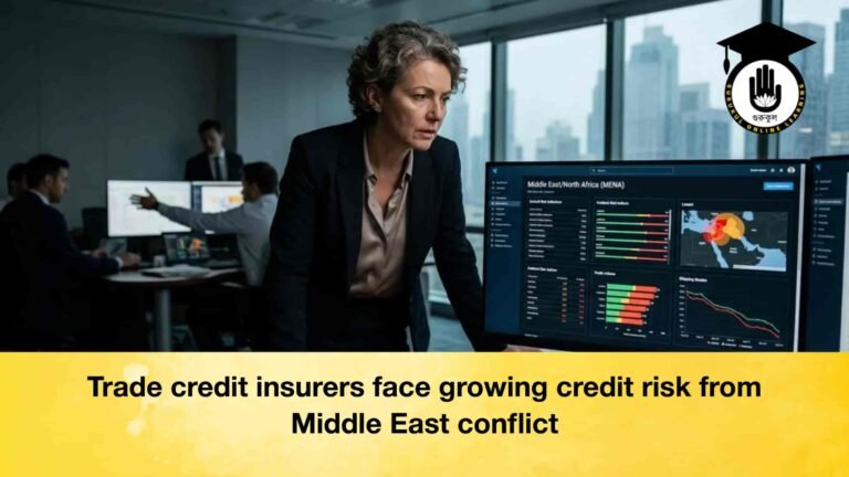 Trade credit insurers face growing credit risk from Middle East conflict