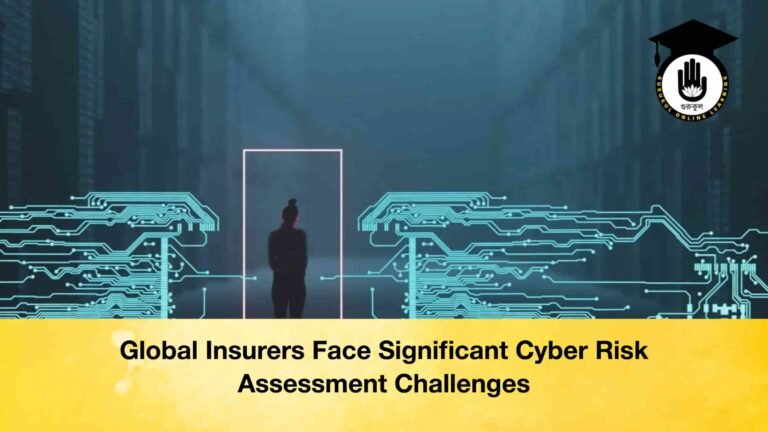 Global Insurers Face Significant Cyber Risk Assessment Challenges
