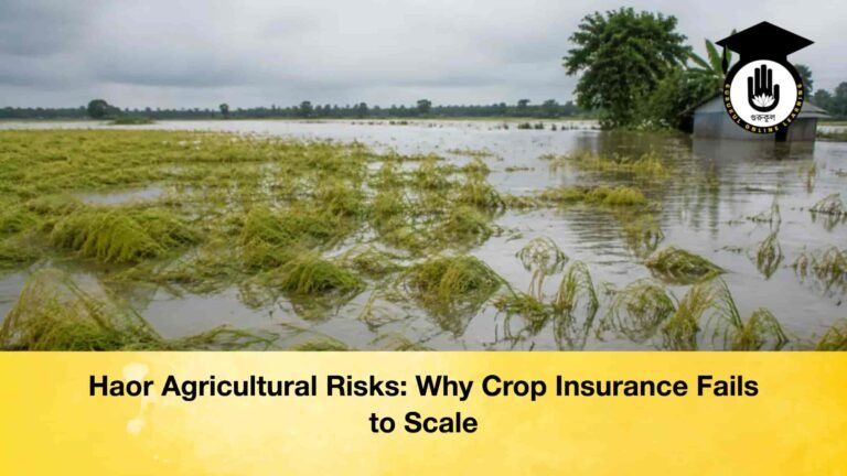Haor Agricultural Risks Why Crop Insurance Fails to Scale