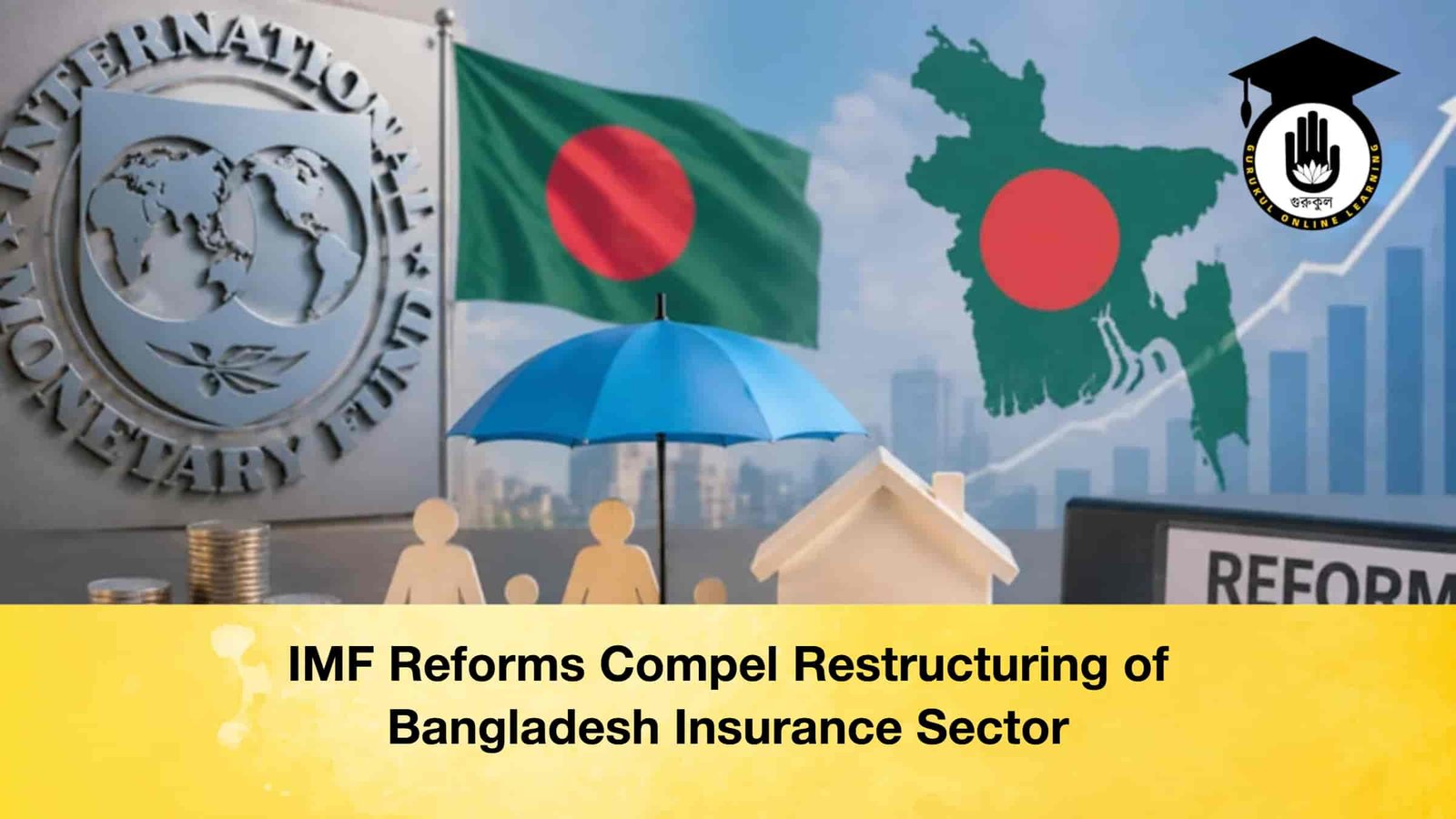 IMF Reforms Compel Restructuring of Bangladesh Insurance Sector
